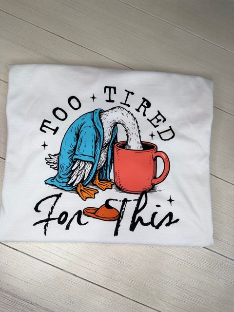 Too Tired