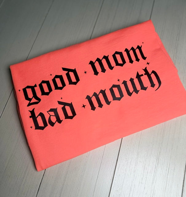 Good Mom Bad Mouth