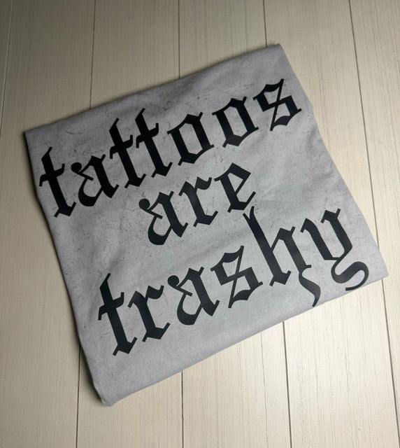 Tattoos Are Trashy